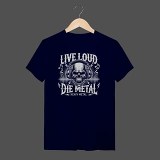Nome do produto Camiseta Quality | Live Loud - Die Metal