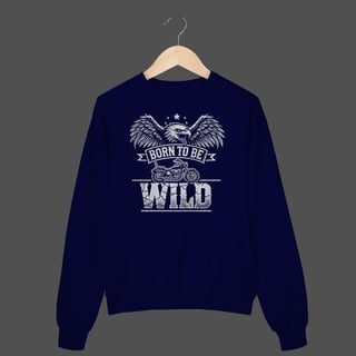 Nome do produto Moletom Fechado Prime | Born To Be Wild