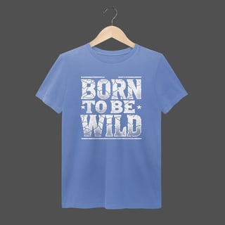 Nome do produto Camiseta Estonada | Born To Be Wild