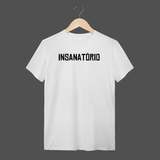 Camiseta Quality | Insanatório