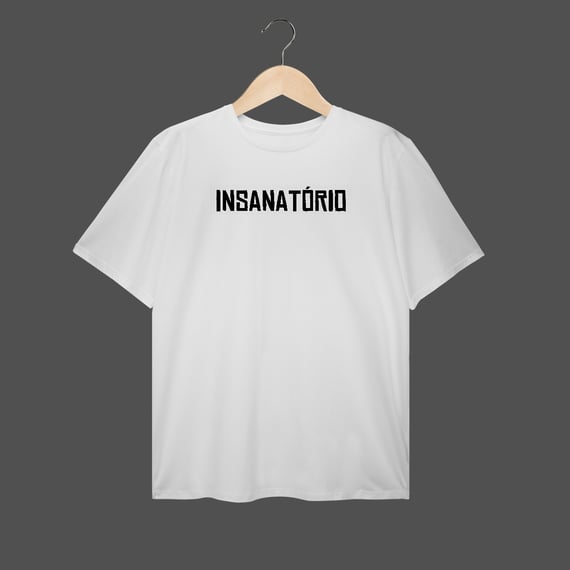 Camiseta Plus Size | Insanatório