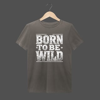 Nome do produto Camiseta Estonada | Born To Be Wild
