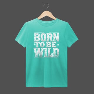 Nome do produto Camiseta Estonada | Born To Be Wild