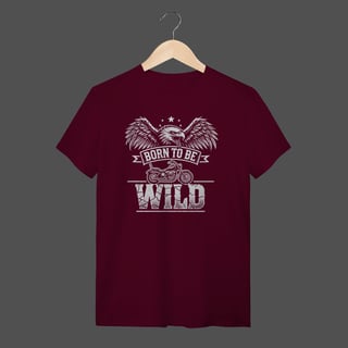 Nome do produto Camiseta Quality | Born To Be Wild