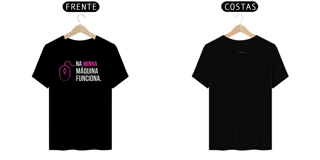 Nome do produto T-shirt Classic rosa na minha máquina funciona 