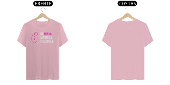T-shirt Classic rosa na minha máquina funciona 