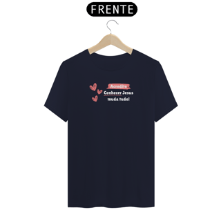 Nome do produto Camiseta Feminina Premium Conhecer Jesus muda tudo