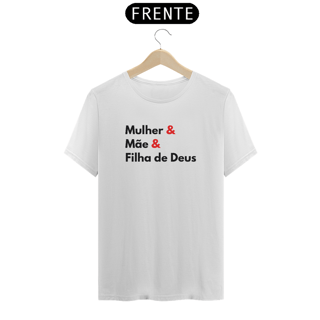 Nome do produto Camiseta Feminina Mulher, Mãe e Filha de Deus