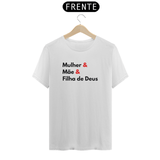 Nome do produto Camiseta Feminina Premium Mulher, Mãe e Filha de Deus