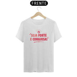 Nome do produto Camiseta Feminina Seja forte e corajosa
