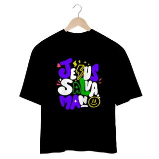 Nome do produto Camiseta Feminina Oversized Jesus Salva Mano