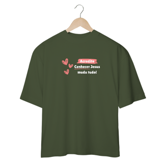 Nome do produto Camiseta Feminina Oversized Conhecer Jesus muda tudo