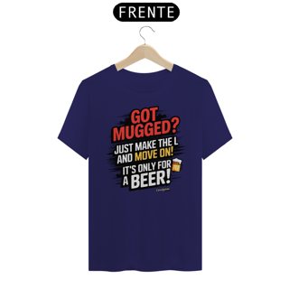 Nome do produto Camiseta - Got Mugged? Make the L!