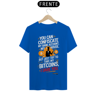 Nome do produto Camiseta - Try To Take My Bitcoins - [Prime Shirt]