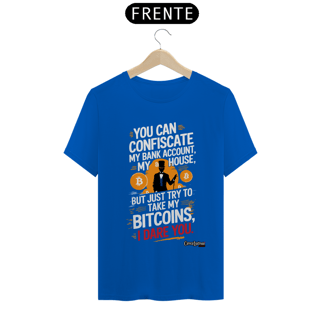 Nome do produto Camiseta - Try To Take My Bitcoins - [Quality Shirt]