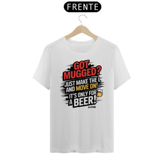 Nome do produto Camiseta - Got Mugged? Make the L!