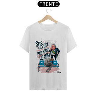 SUS para você, pãp Sírio para mim - Dark Colored/White Background - [Prime Shirt]