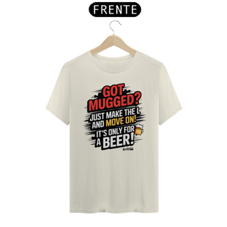 Nome do produto Camiseta - Got Mugged? Make the L!