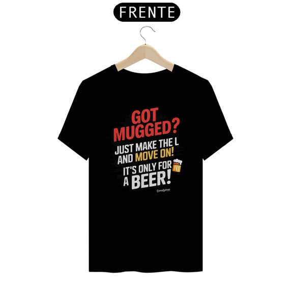 Camiseta - Got Mugged? Make the L!