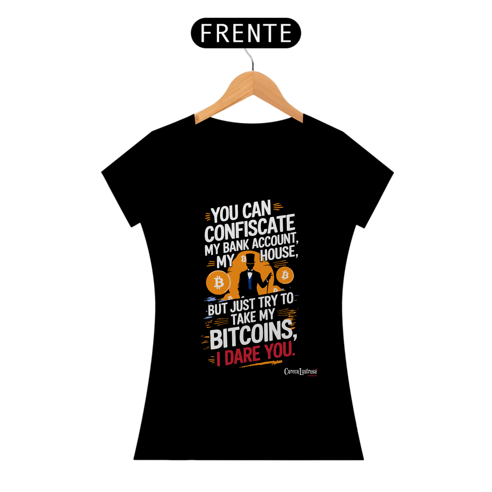 Camiseta FEM - Try To Take My Bitcoins