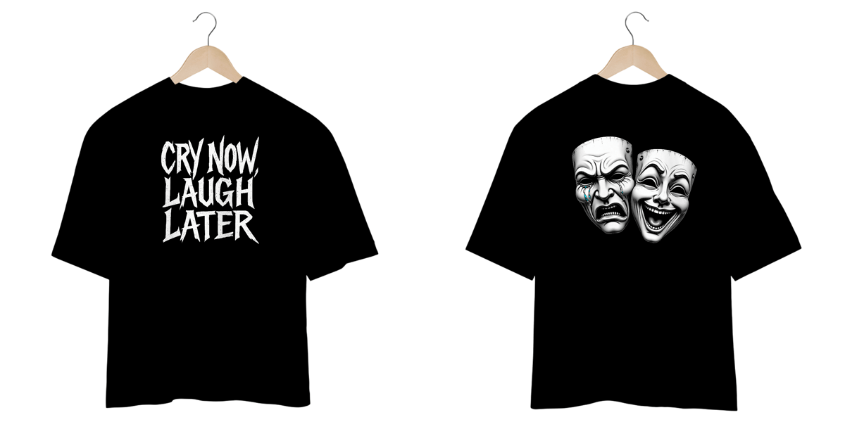 Nome do produto: OVERSIZED CRY NOW, LAUGH LATER