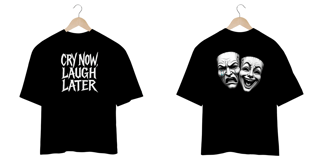 Nome do produto OVERSIZED CRY NOW, LAUGH LATER