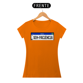 Nome do produto CAMISETA ESTAMPA SEM PACIÊNCIA