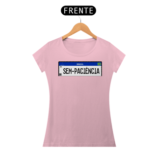 Nome do produto CAMISETA ESTAMPA SEM PACIÊNCIA