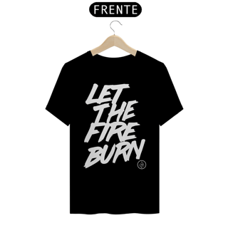 Nome do produto Camisa Let The Fire Burn