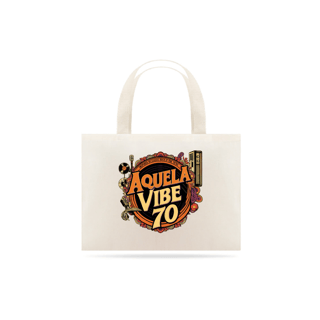 Nome do produto Ecobag Aquela Vibe 70