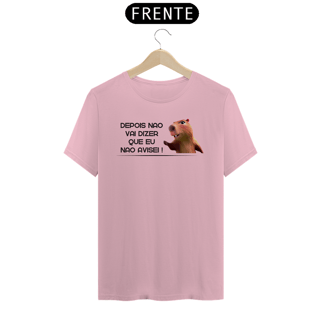 Nome do produto Depois não vai dizer - Unissex