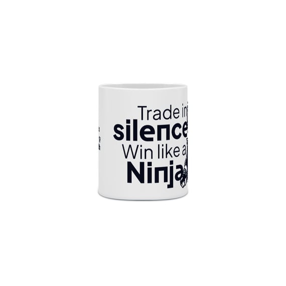 Caneca Trade in silence Win like a Ninja - Wealthy Ninjas