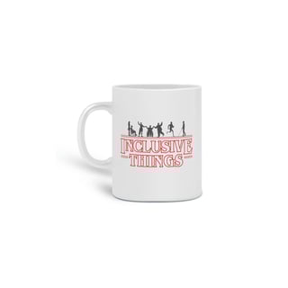 Nome do produto Caneca Inclusive Things