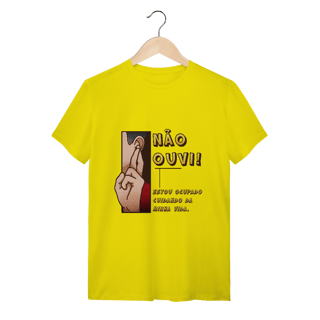 Nome do produto Não ouvi - Camiseta Conforto