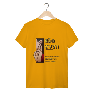 Nome do produto Não ouvi - Camiseta Conforto