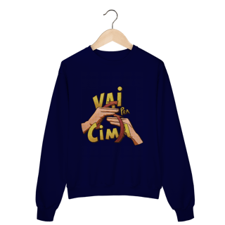 Nome do produto Vai pra cima - Moletom Premium