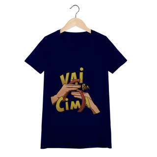 Nome do produto Vai pra cima - Baby Look Conforto