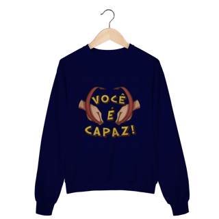 Nome do produto Você é capaz - Moletom Premium
