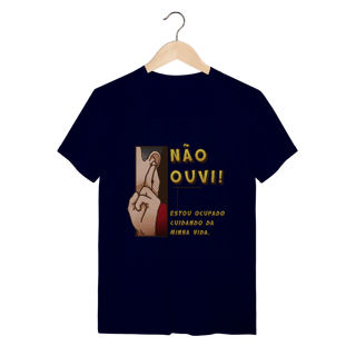 Nome do produto Não ouvi - Camiseta Conforto