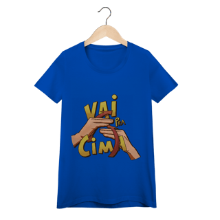 Nome do produto Vai pra cima - Baby Look Conforto