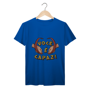Nome do produto Você é capaz - Camiseta Premium