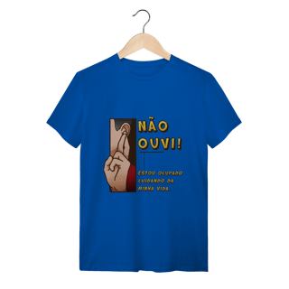 Nome do produto Não ouvi - Camiseta Conforto