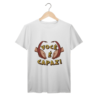 Nome do produto Você é capaz - Camiseta Premium