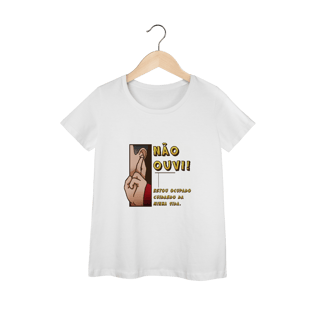 Nome do produto Não ouvi - Baby Look Premium