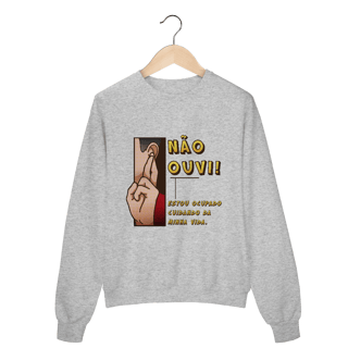 Nome do produto Não ouvi - Moletom Premium