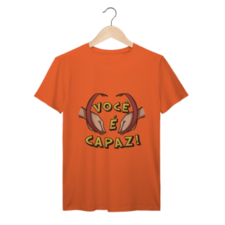 Nome do produto Você é capaz - Camiseta Premium