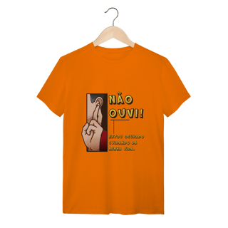 Nome do produto Não ouvi - Camiseta Conforto