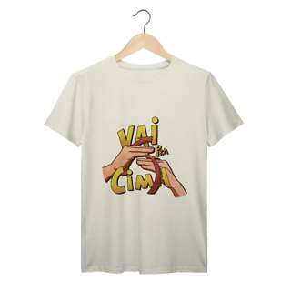 Nome do produto Vai pra cima - Camiseta Premium