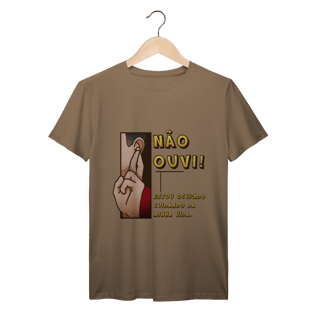 Nome do produto Não ouvi - Camiseta Premium