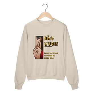Nome do produto Não ouvi - Moletom Premium